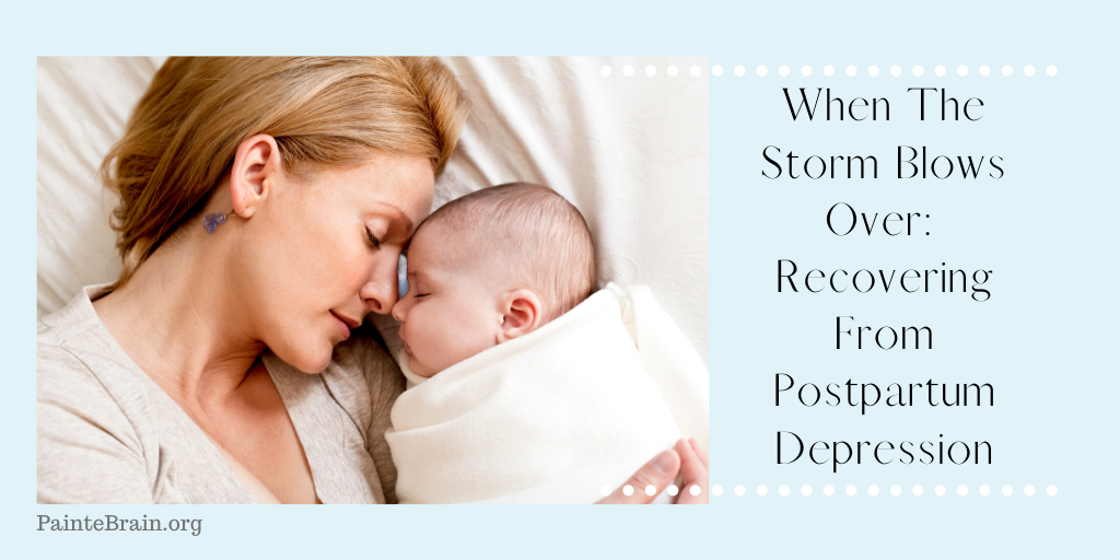 When The Storm Blows Over: Recovering From Postpartum Depression