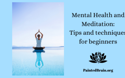 Mental Health and Meditation: Tips and Techniques For Beginners