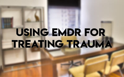 Using EMDR for Treating Trauma