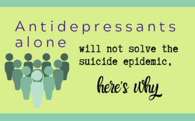 Antidepressants alone will not solve the suicide epidemic, here’s why