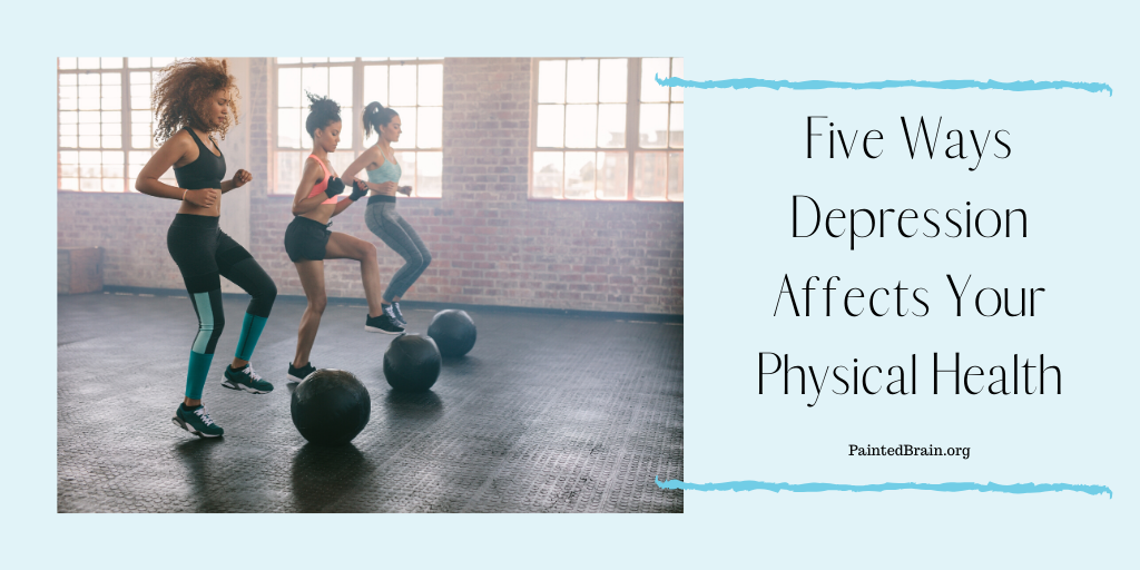 a picture of three woman doing aerobics with medicine balls infront of them. the text says - five ways depression affects your physical health