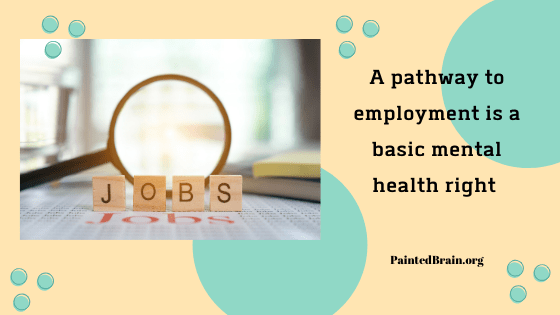 A pathway to employment is a basic mental health right