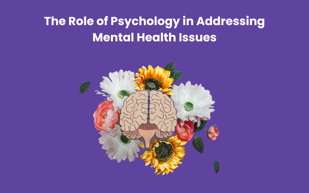 montage of flowers with a brain in the center saying The role of psychology in addressing mental health issues